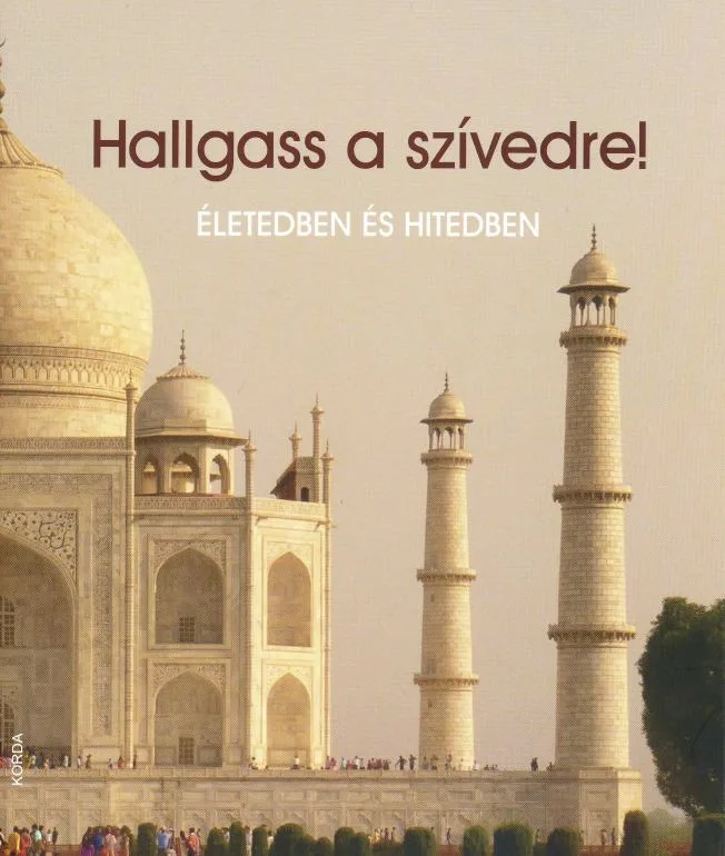Hallgass a szívedre