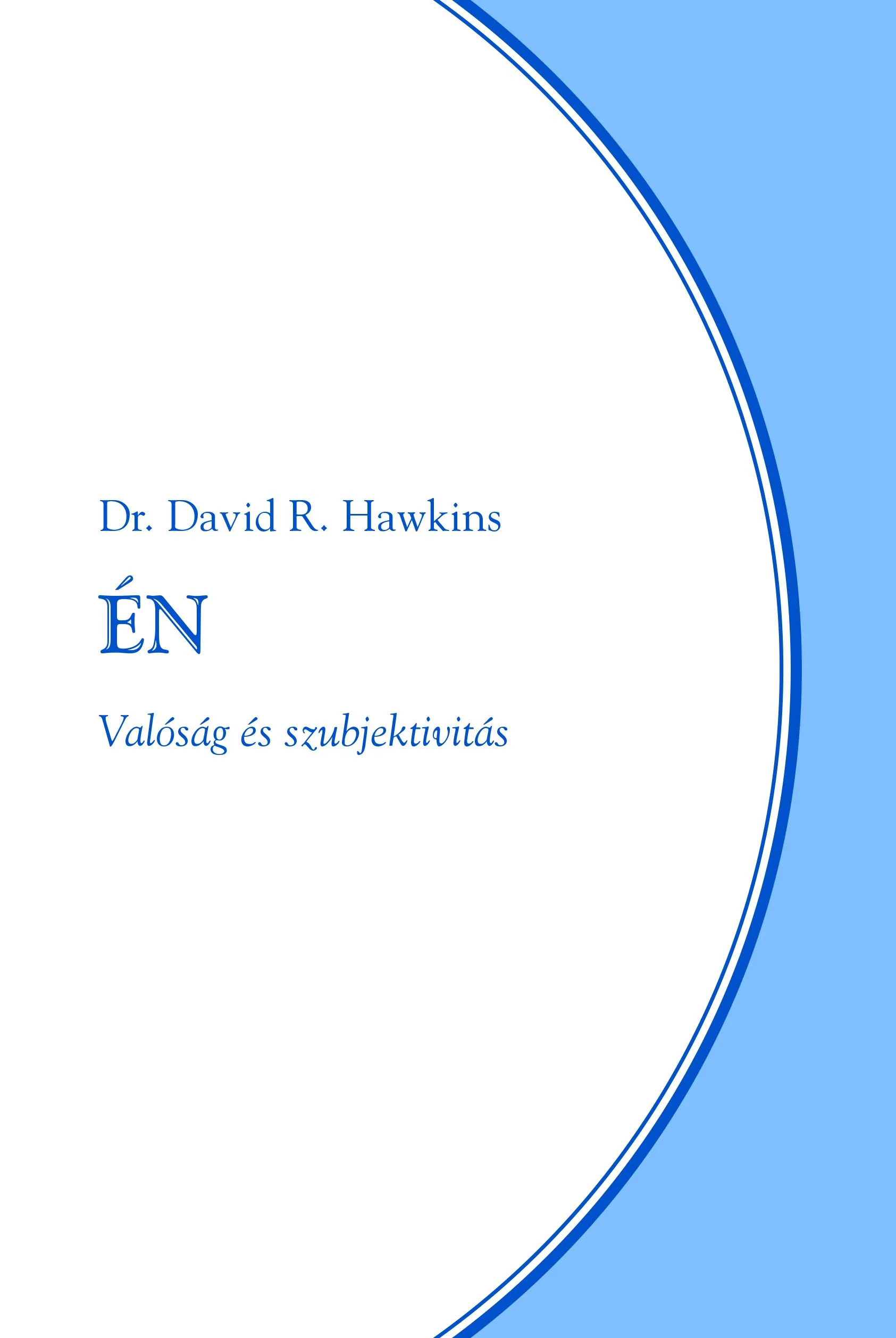Én – Valóság és szubjektivitás